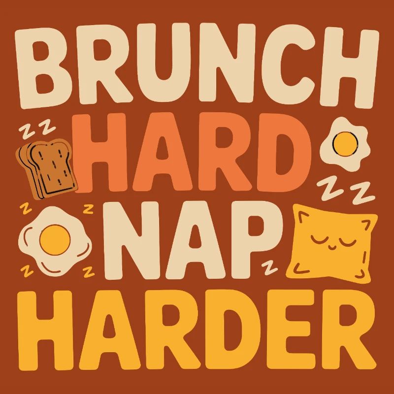 Brunch Sieste dure Plus dur Drôle Petit déjeuner Dicton