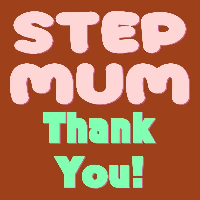 STIEFMUTTER DANKE - MUTTERTAG