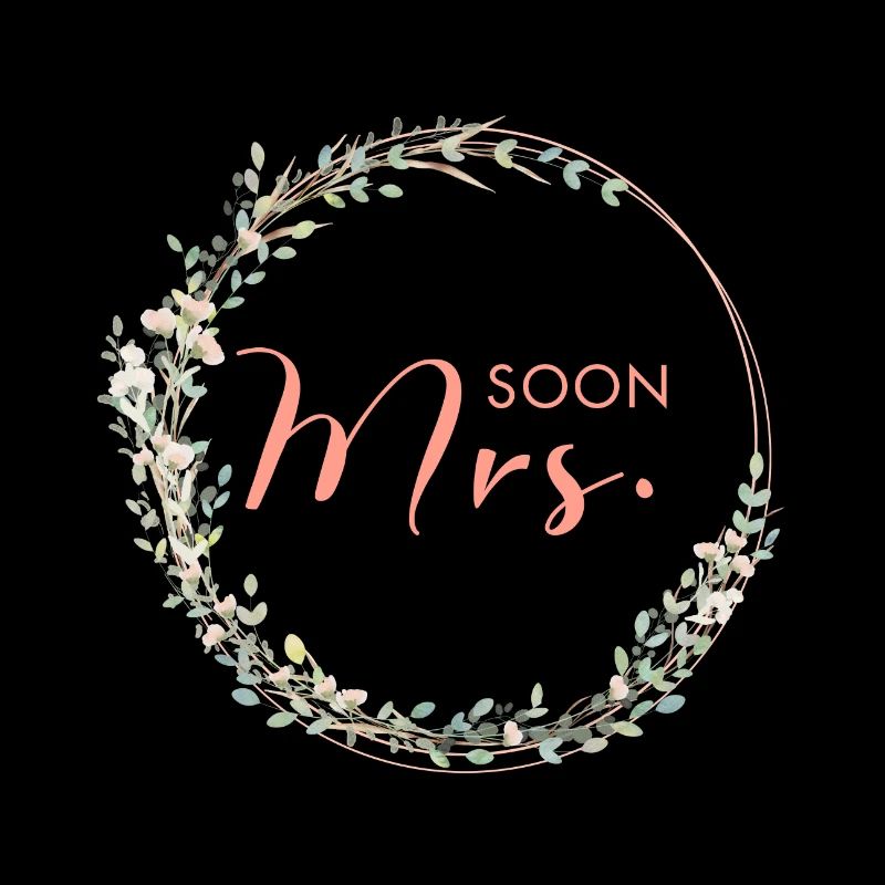 Soon Mrs. - Team Bride!,Kranz