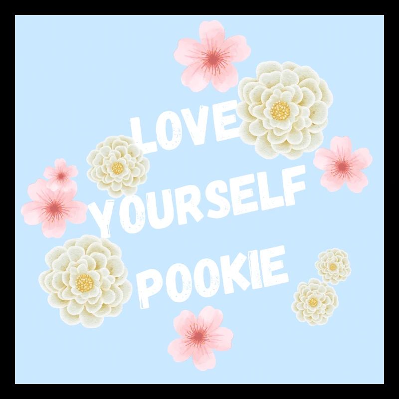 Liebe Dich Selbst Pookie Design