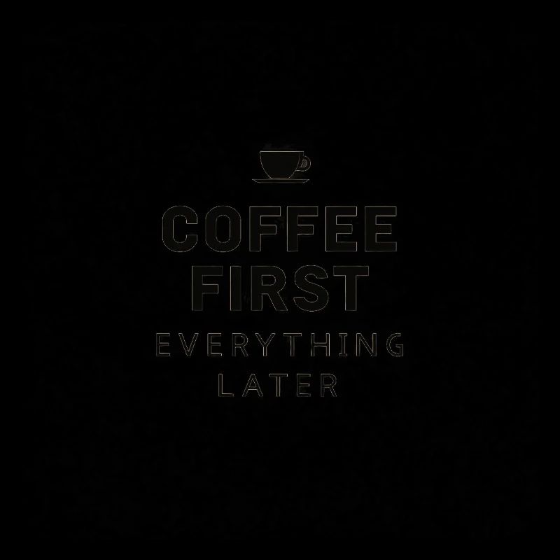 Coffee First, Everything Later – Lustig Kaffee