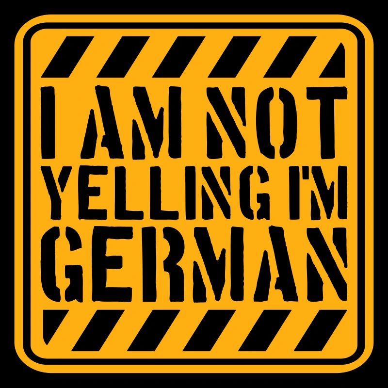 I Am Not Yelling I'm German Lustig Deutsch Spruch