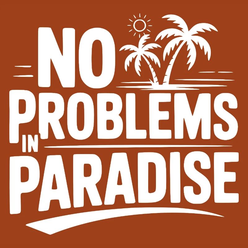 No Problems in Paradise