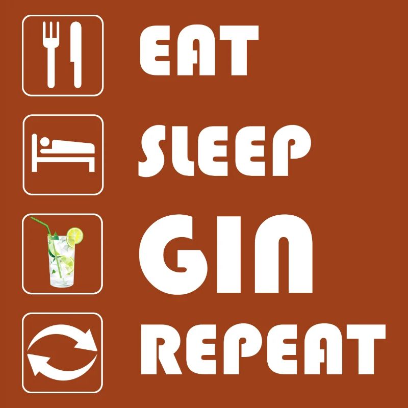 Déclaration sur le gin EAT SLEEP GIN REPEAT