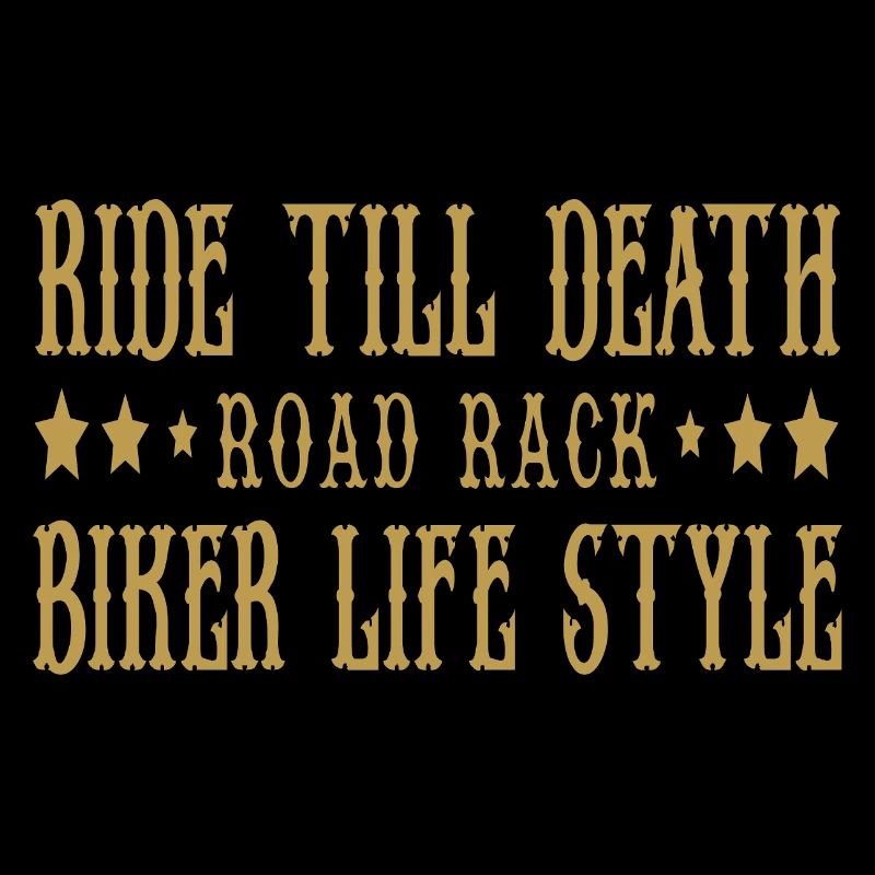 Ride till death Biker