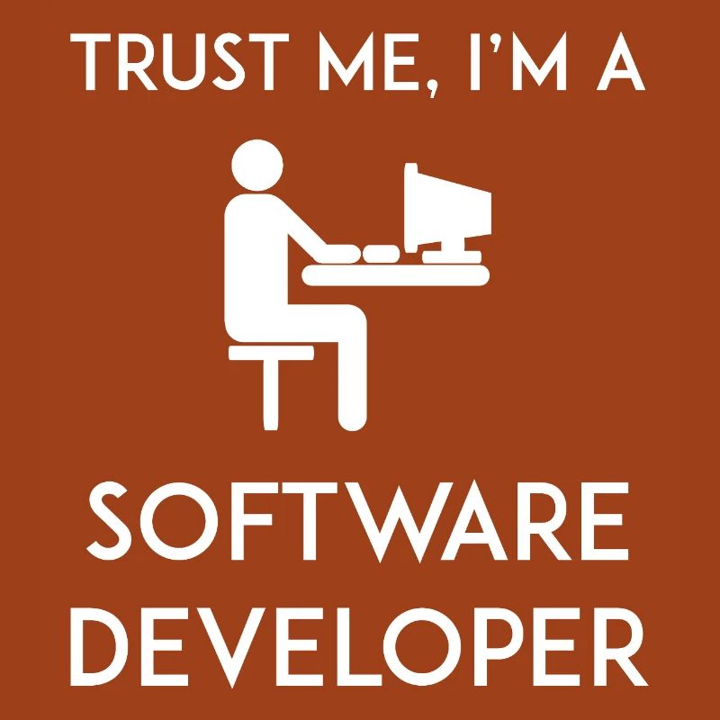 Trust Me I'm a Software Developer