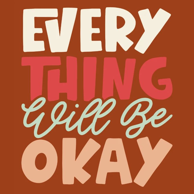 Everything Will Be Okay