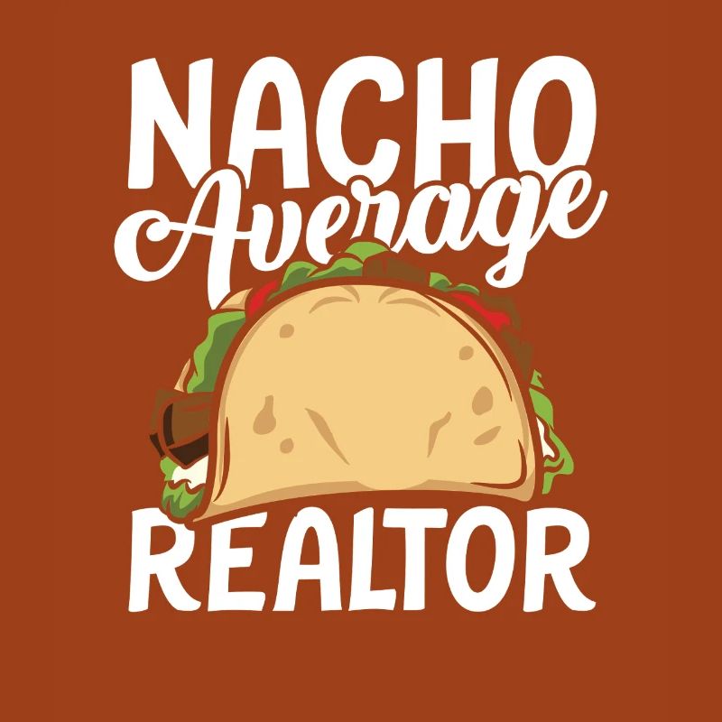 Nacho average realtor
