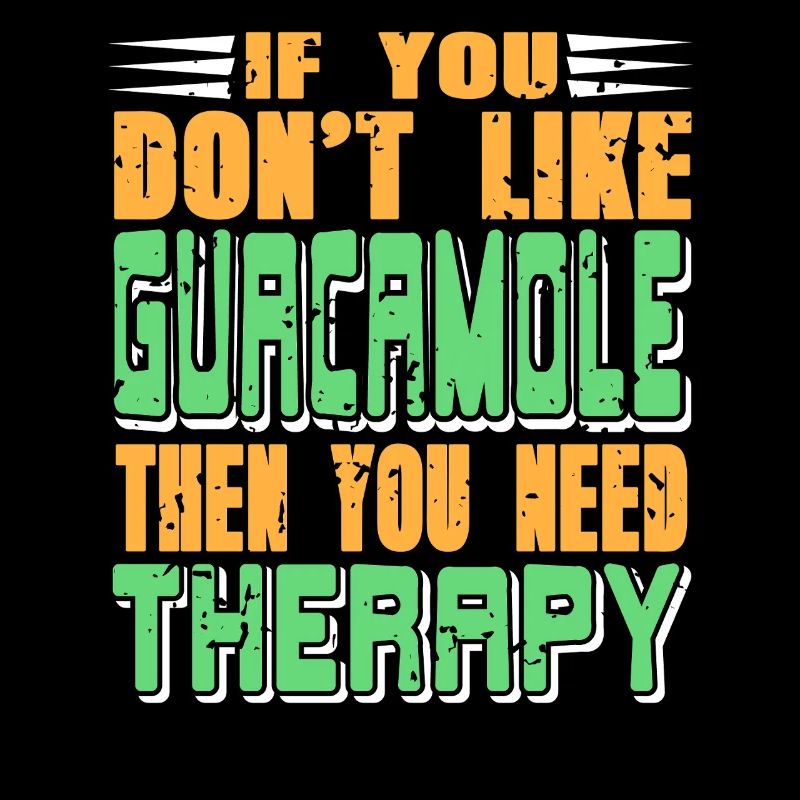 If It's Not Guacamole I Think About It