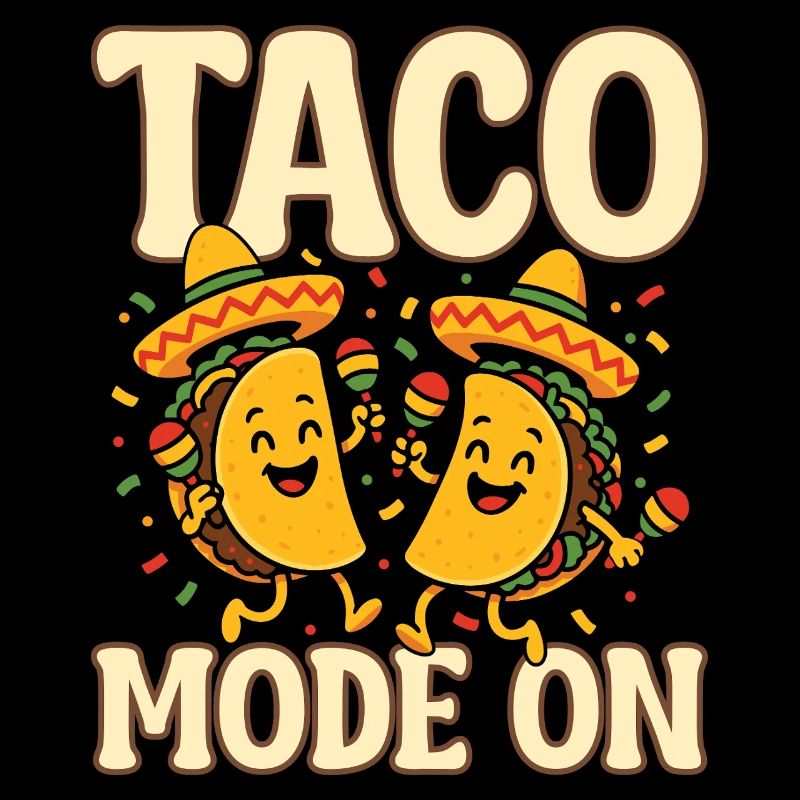 Taco Mode On Funny Mexican Food Lover