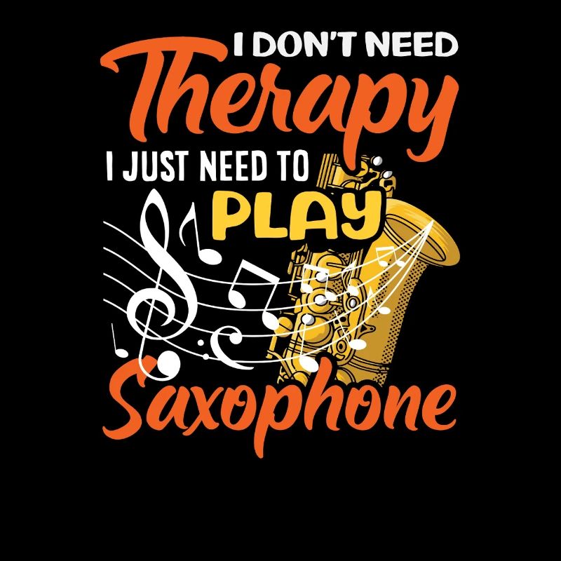 Don't Need Therapy Saxophon Saxophonist Jazz