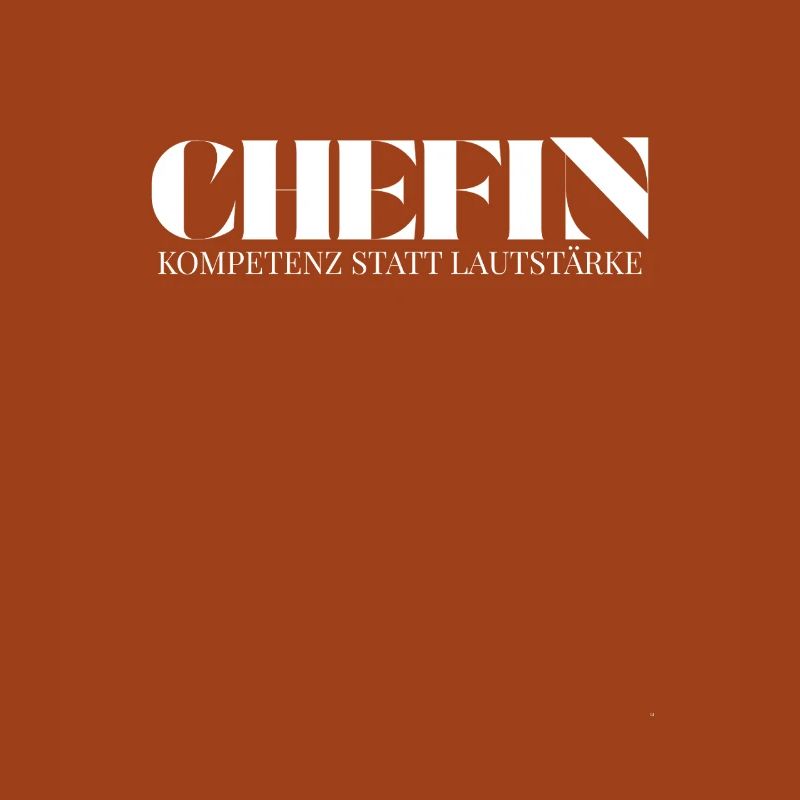 Chefin Spruch Kompetenz statt Lautstärke