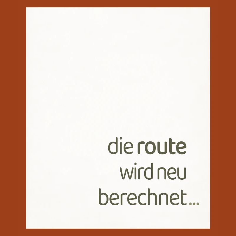 Die Route Wird Neu Berechnet – Modernes Statement