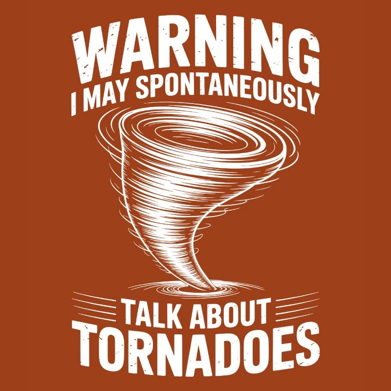 Tornado Sayings Tornadoes Funny Tornado Gift