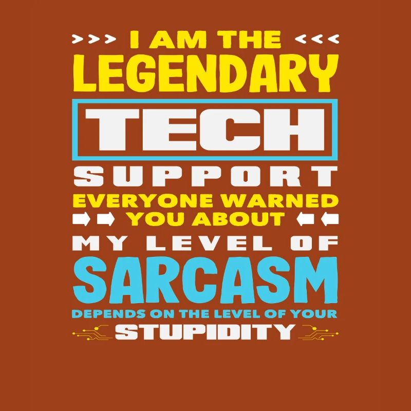 Legendary Tech Support Sarcasm IT Admin