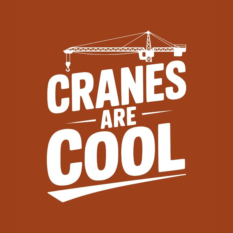 Cranes are Cool
