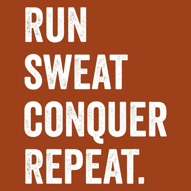 Run. Sweat. Conquer. Repeat.
