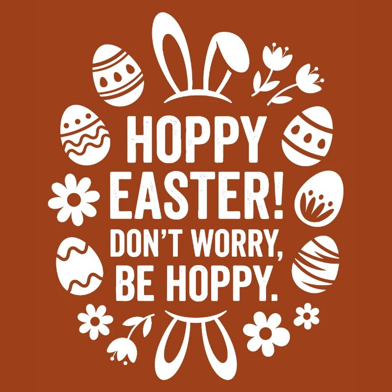 Hoppy Easter Dont Worry Be Happy