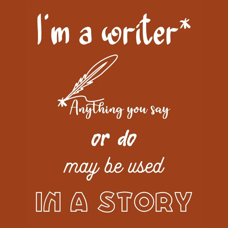 I'm a writer