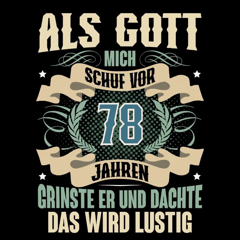 78. Geburtstag Als Gott Mich Schuf Vor