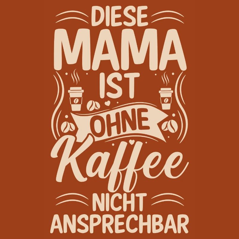Kaffee Kaffeeliebhaber Mutter Mama