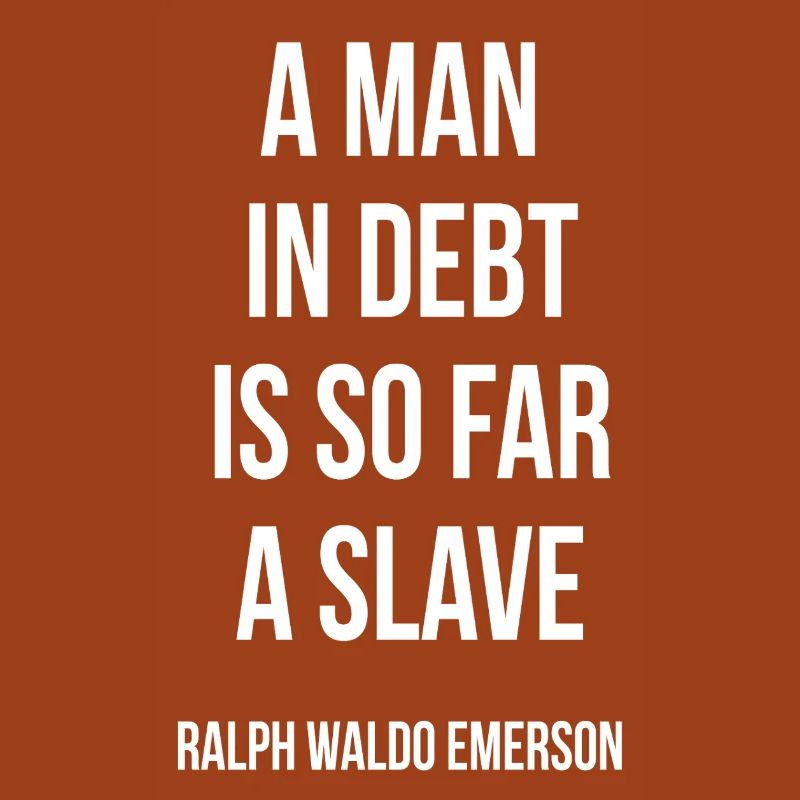 Debt Chains: A Man in Debt Is a Slave