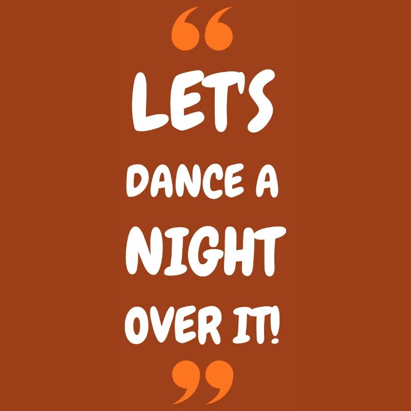 Let's Dance a Night Over It!