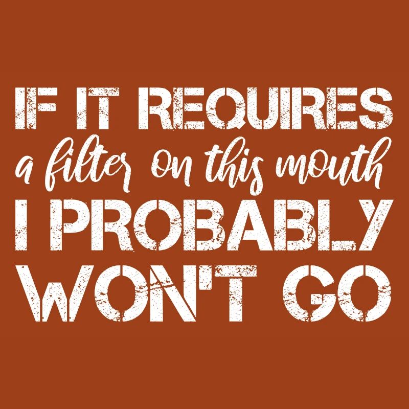 If it requires a filter on this mouth, I probably