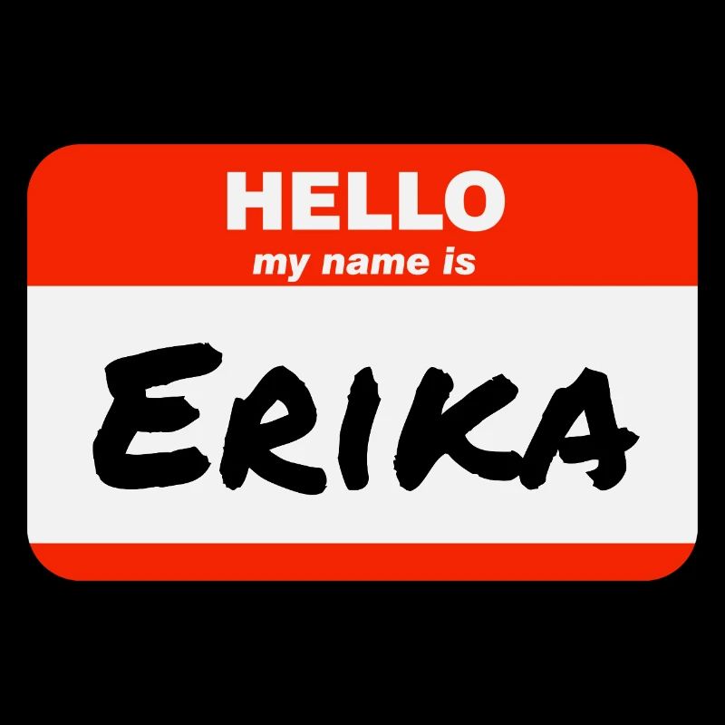 Hello My Name Is Erika Red Label with First Name
