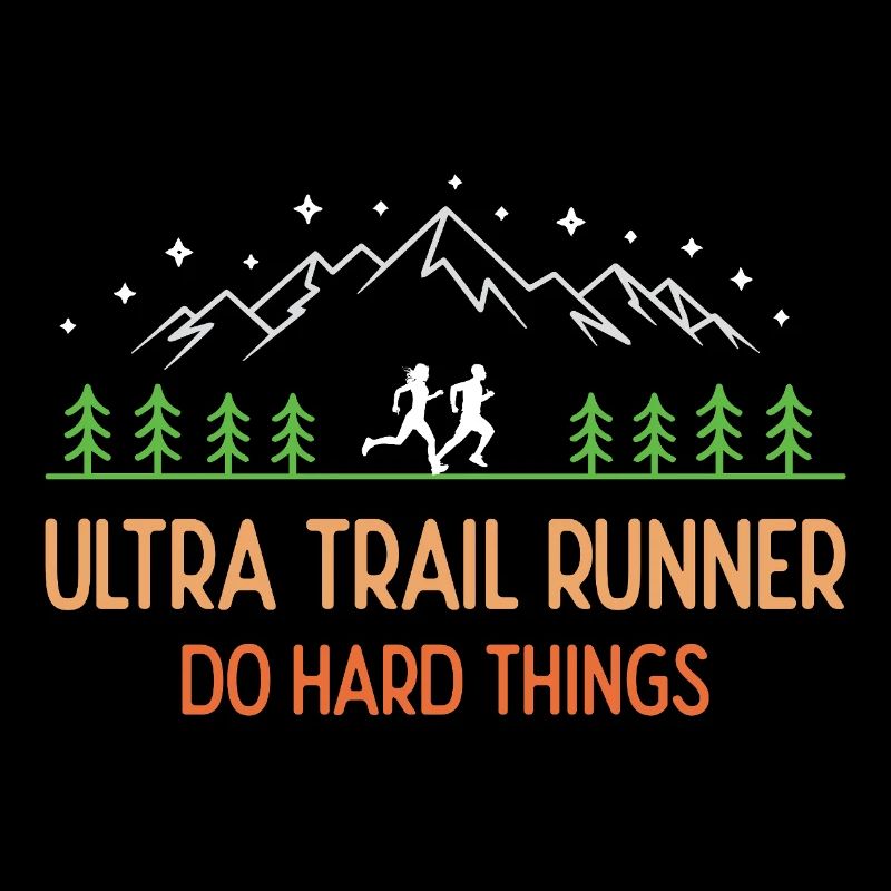 Ultra Trail Runner - Do Hard Things