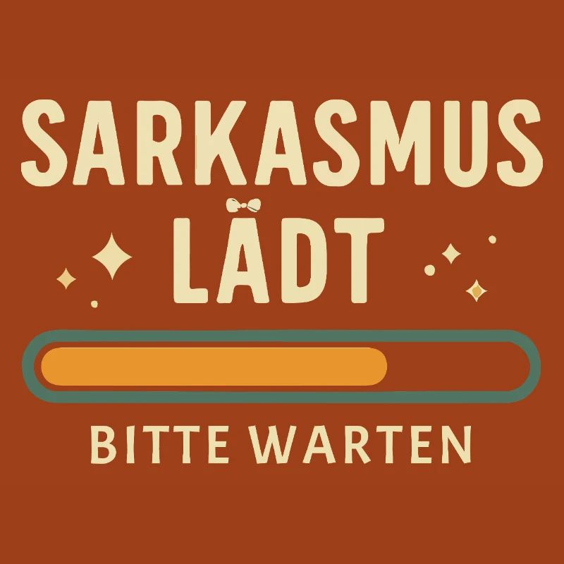 Sarkasmus lädt - Bitte warten