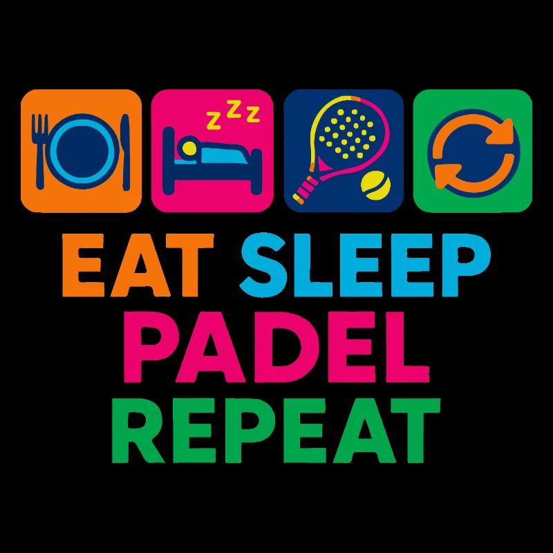 Manger, dormir, padel, répéter, drôle, padel, tennis