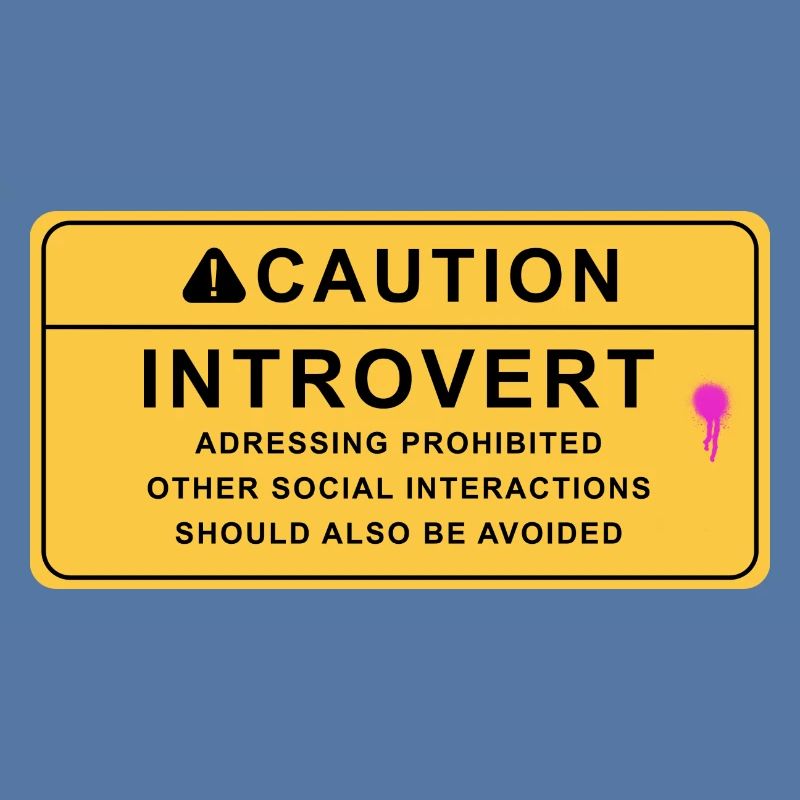 Caution Introvert
