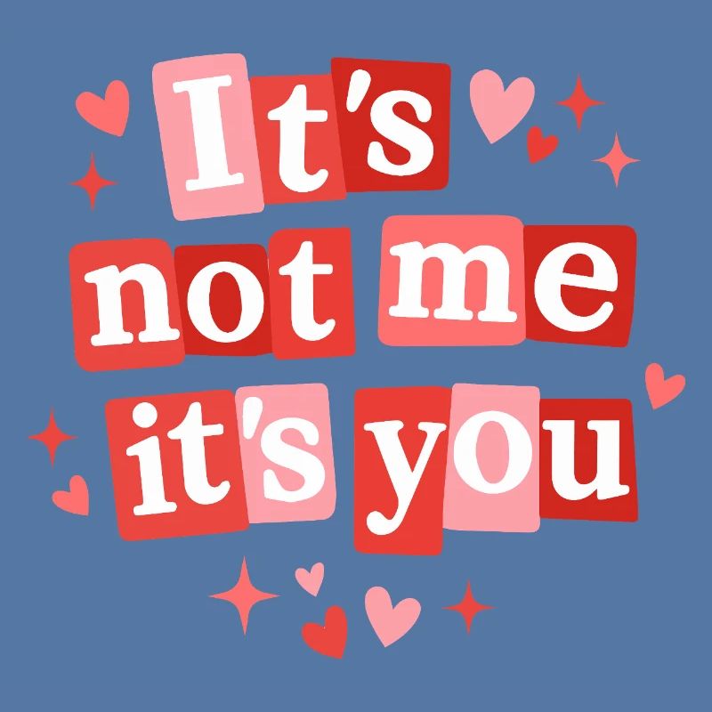 Ce n’est pas moi, c’est toi mon amour mignon. Citation