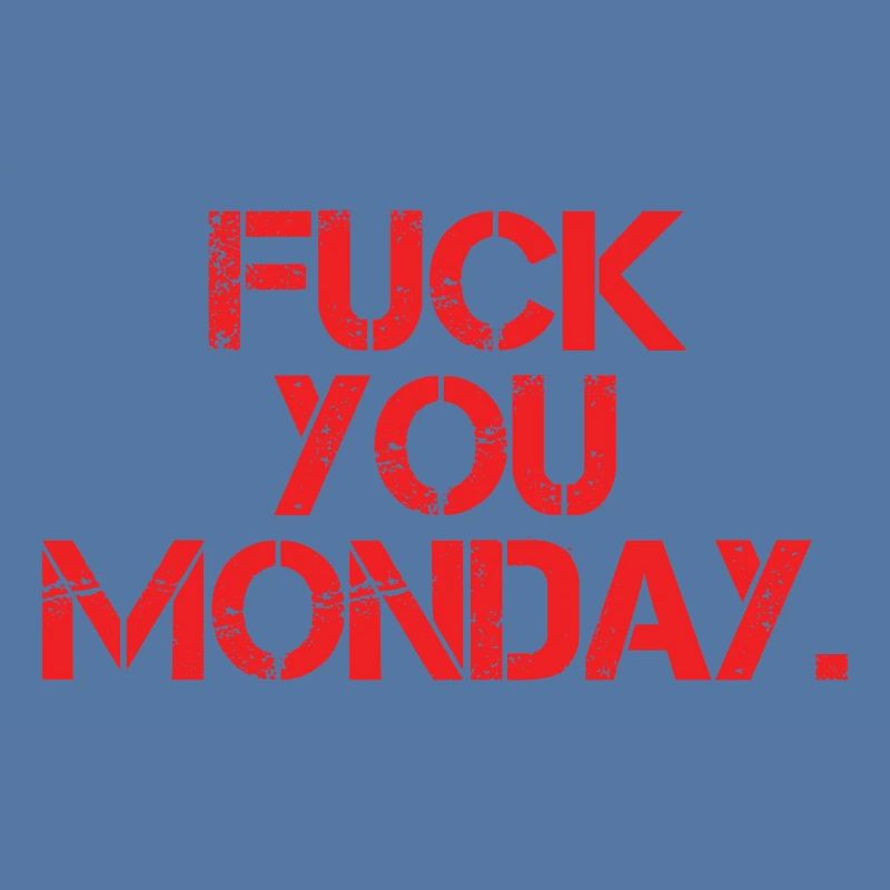 Fick dich Montag