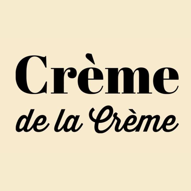Crème de la crème – French statement saying