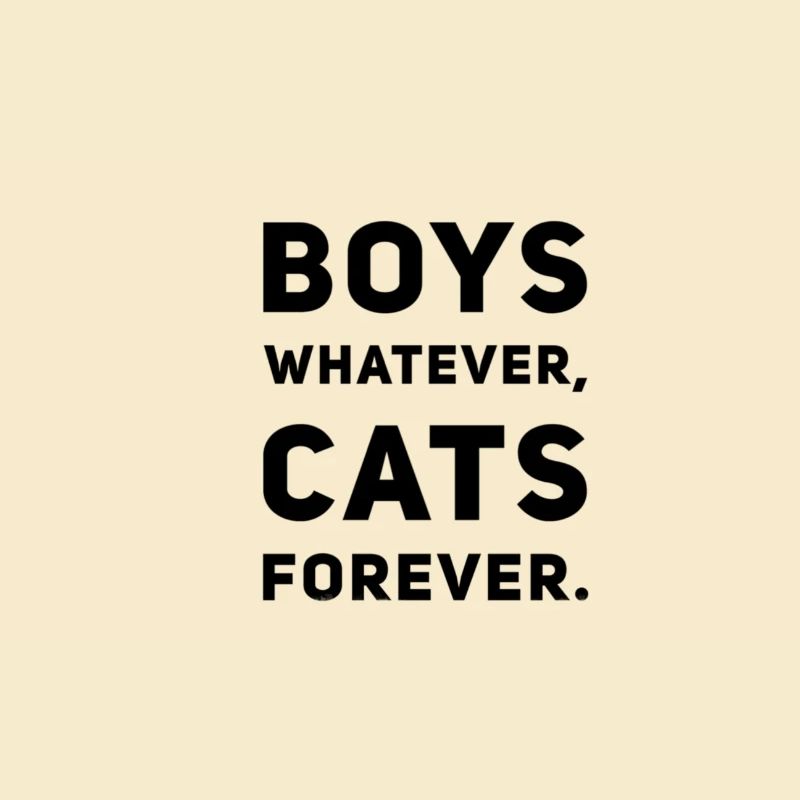 Boys Whatever Cats Forever – Cat Lover Spruch