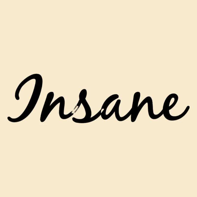 Insane