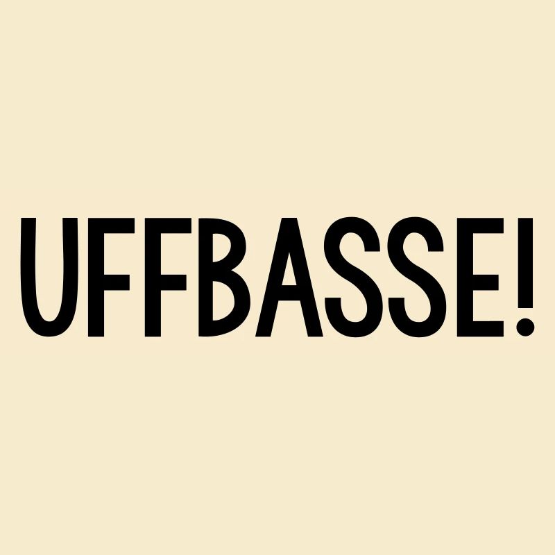 UFFBASSE Dialekt badisch