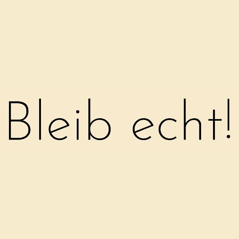 Bleib Echt!