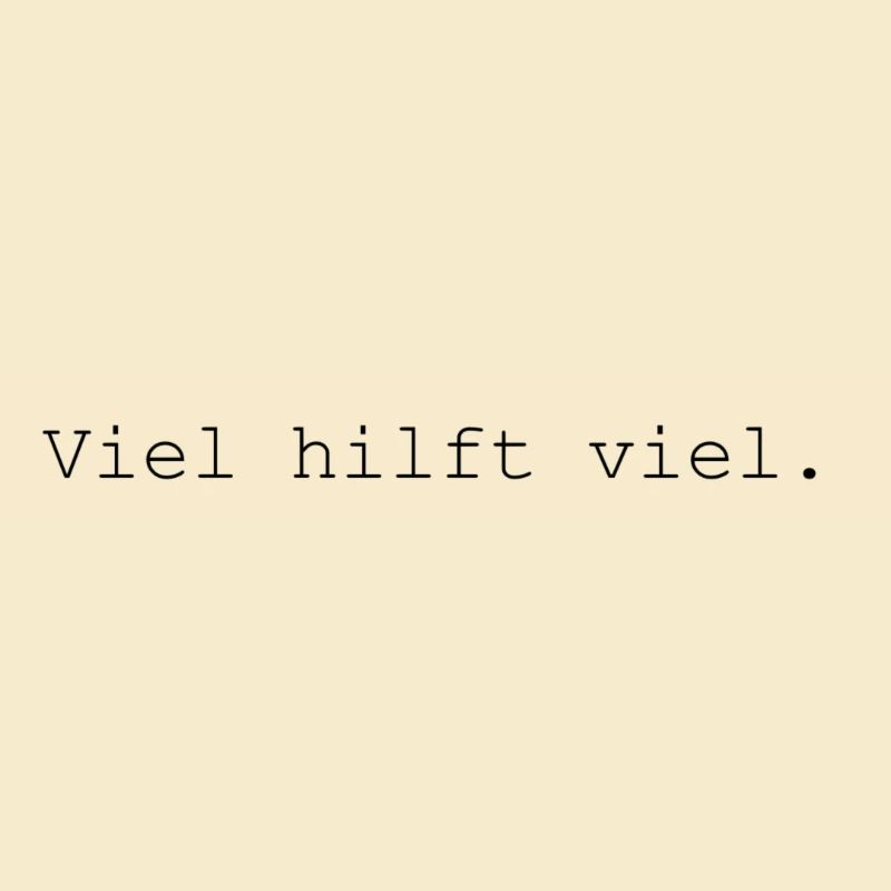 viel hilft viel
