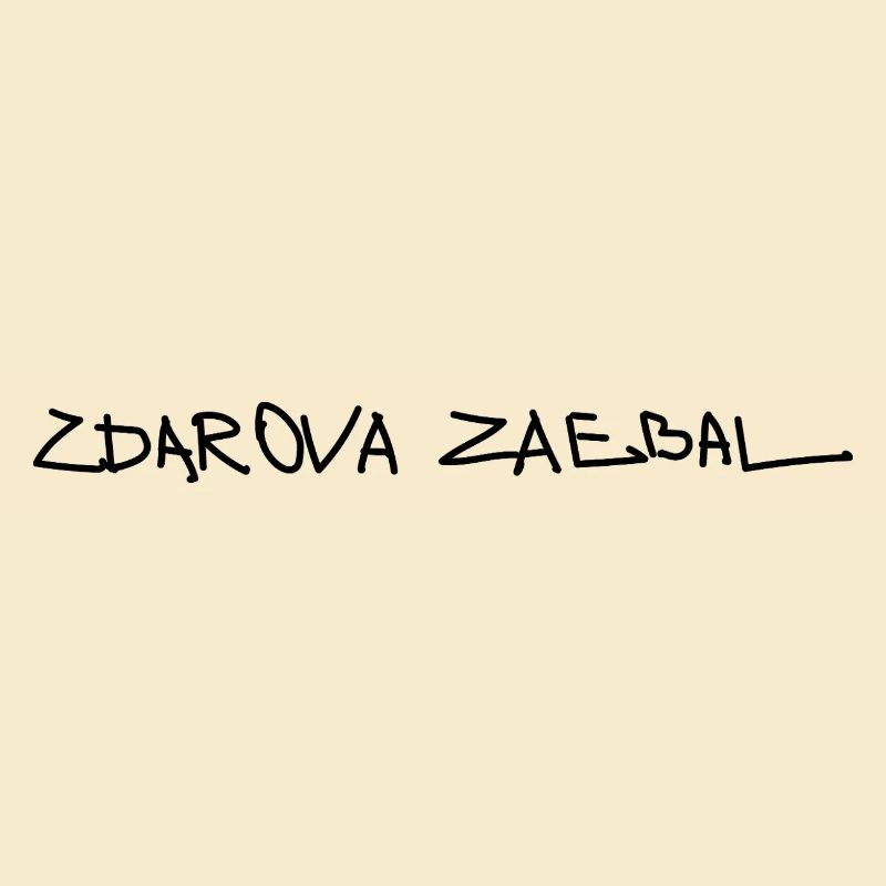 ZDAROVA ZAEBAL