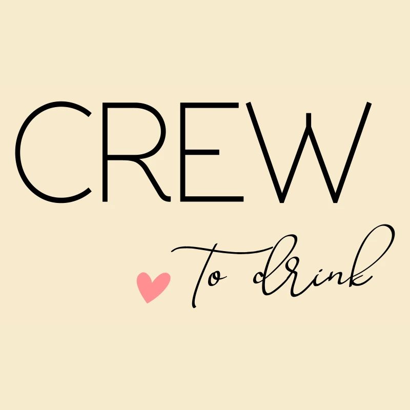 Bride to - Crew to drink! Customisable