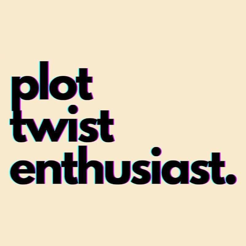 Plot_twist_enthusiast