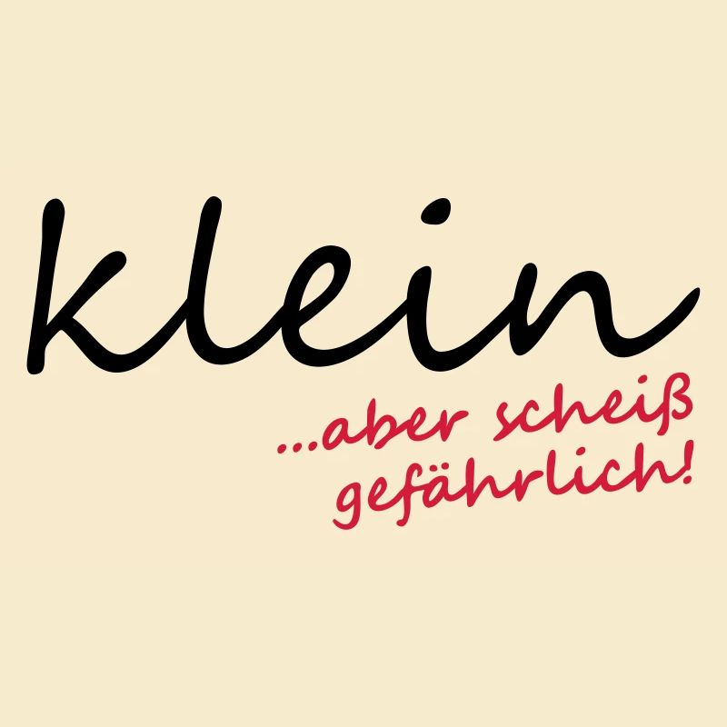 Klein aber scheiß gefährlich!