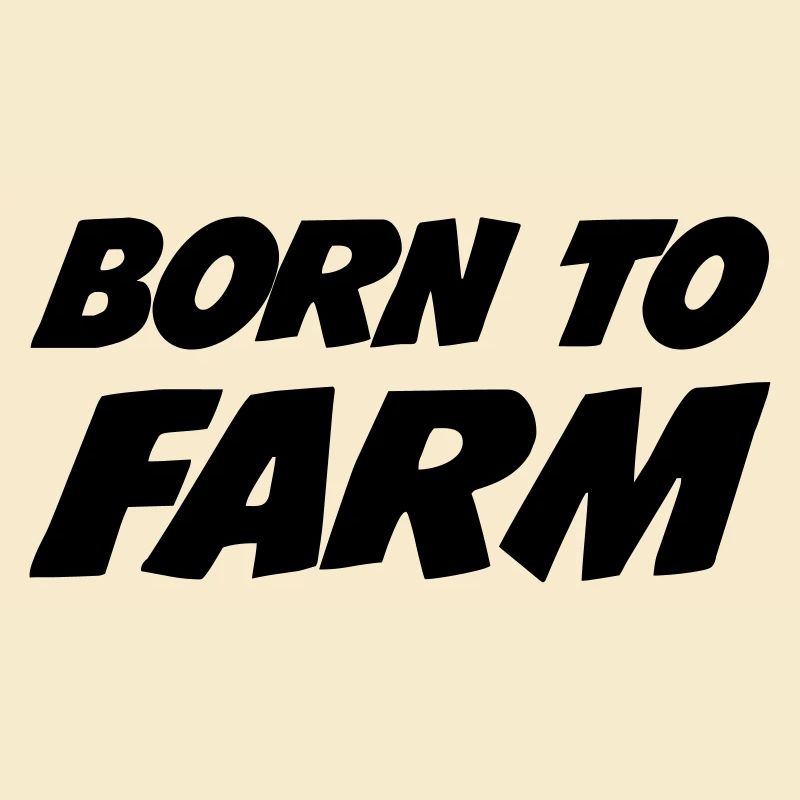 Born to Farm