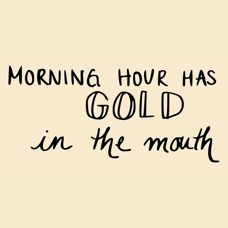 L'heure du matin a de l'or dans la bouche