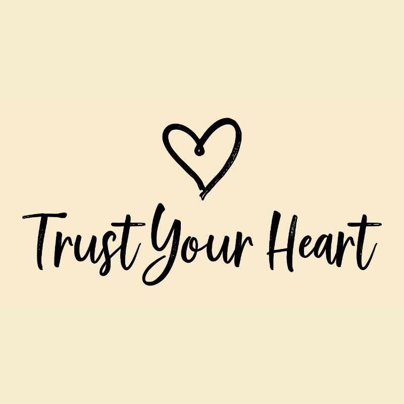 TRUST YOUR HEART Statement