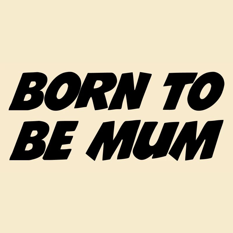 Geboren, um Mutter zu sein