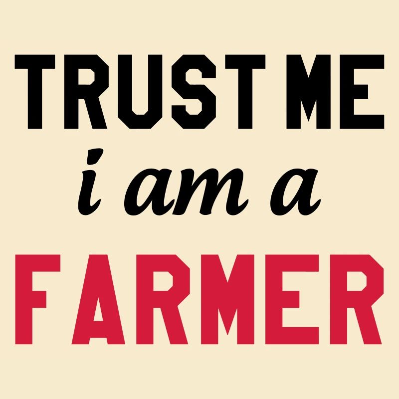 Trust me I am a Farmer